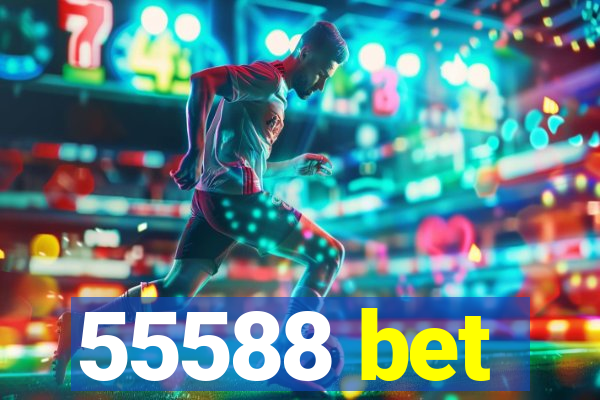 55588 bet
